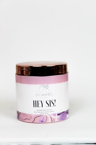 Hey Sis! Body Butter - S.I.S Cosmetics