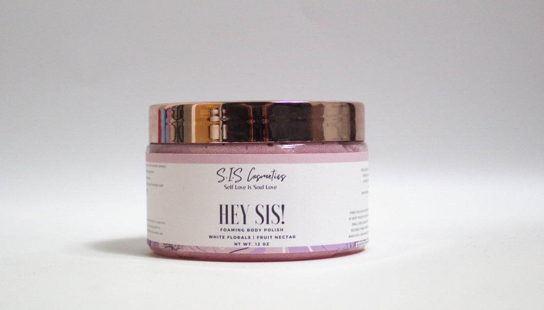 Hey Sis! Foaming Body Polish - S.I.S Cosmetics